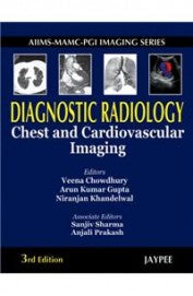 DIAGNOSTIC RADIOLOGY CHEST AND CARDIOVASCULAR IMAGING -AIIMS MAMC-PGI IMAGING SERIES-Chowdhury