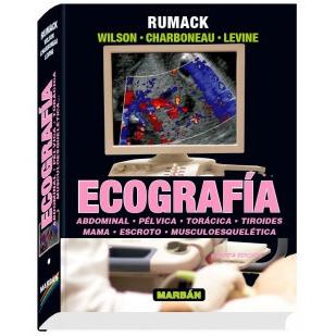 Ecografia - Abdominal, Pelvica, Toracica, Tiroides, Mama, Escroto, Musculoesqueletica (4ta Edicion)