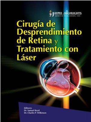 CIRUGIA DE DESPRENDIMIENTO DE RETINA Y TRATAMIENTO CON LASER -Boyd