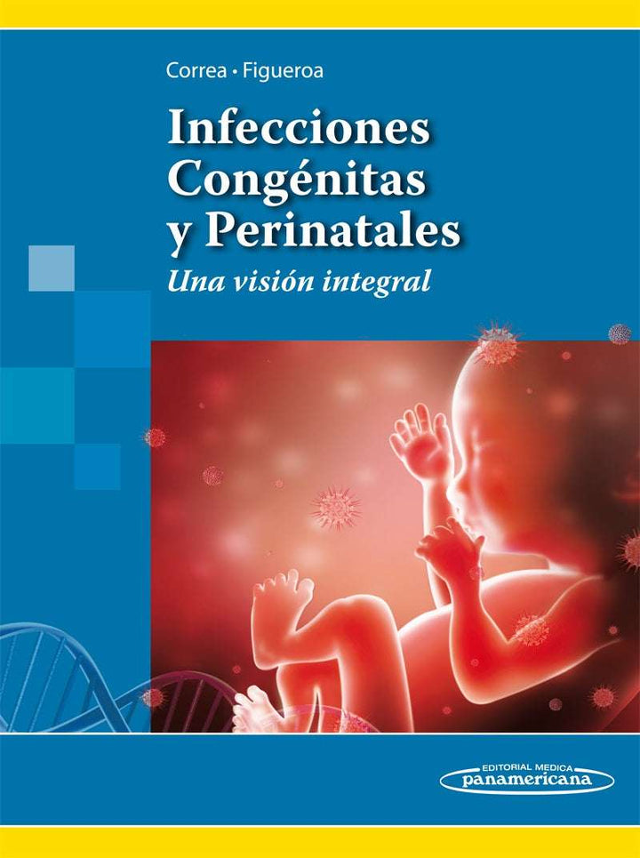 Infecciones Congénitas y Perinatales. Una visión integral, 1a Edición 2014