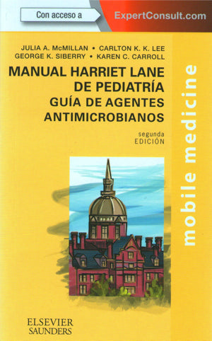Manual Harriet Lane de pediatría. Guía de agentes antimicrobianos, 2da Edición