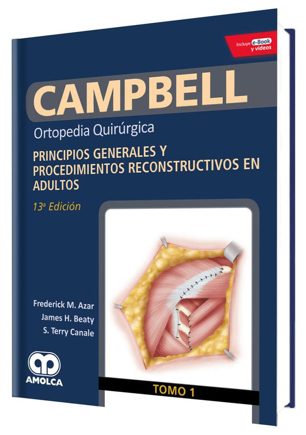 Ortopedia Quirurgica: Principios Generales y Procedimientos Recosntructivos en adultos Tomo 1