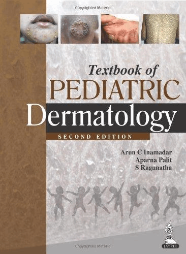 Textbook of Pediatric Dermatology, (Second Edition)